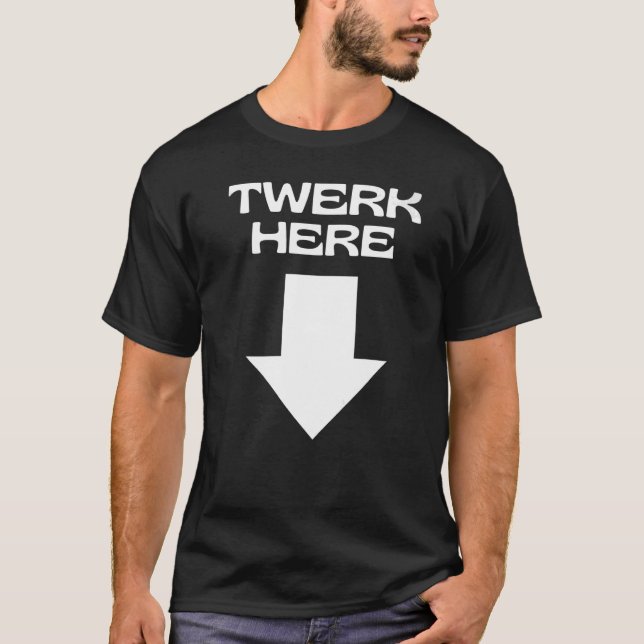 TWERK HÄR T SHIRT (Framsida)