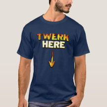 Twerk Här｜Twerk Dans｜Twerk Stad T-Shirt