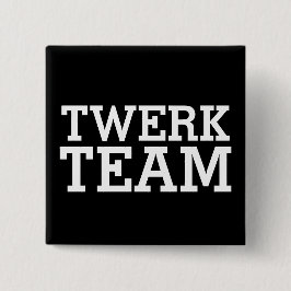 Twerk Team Knapp