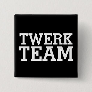 Twerk Team Knapp