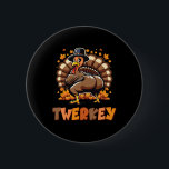 Twerkey Turkey Pilgrim Hat Dancing Thanksgiving Au Knapp<br><div class="desc">Twerkey Turkey Pilgrim Hat Dancing Thanksgiving Hösten Party</div>