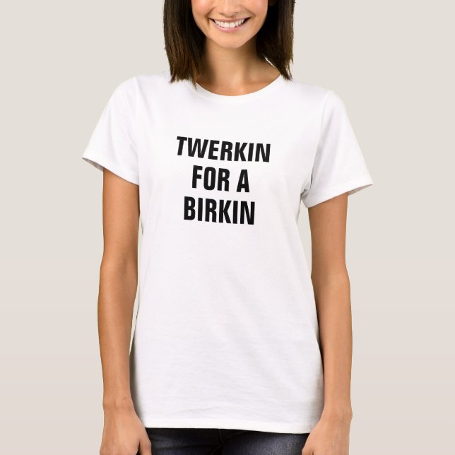 Twerkin för en Birkin Tröja (Framsida)