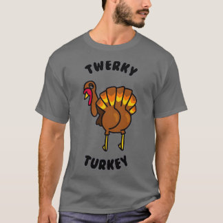 Twerky Turkiet T Shirt