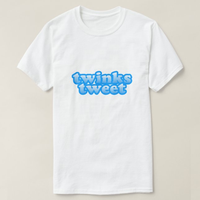 Twinks Tweet-Pridet LGBT Gay humor Twink T Shirt (Design framsida)