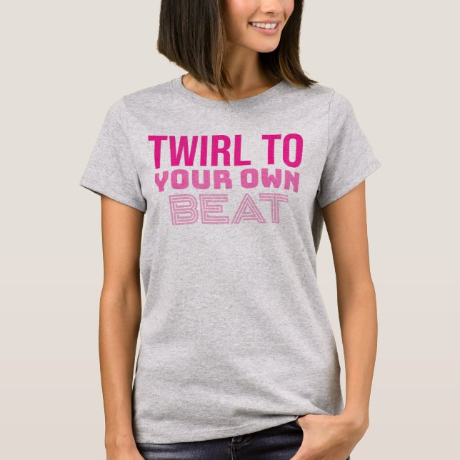 Twirl till din egen Beat Baton Twirler T Shirt (Framsida)