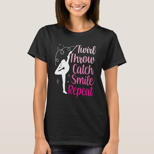 Twirler Majorettes Twirl Throw Catch Smile Baton T T Shirt (Framsida)