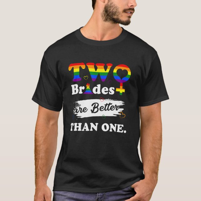 Two Brides Are Better Than One  Lesbian Wedding T Shirt (Framsida)