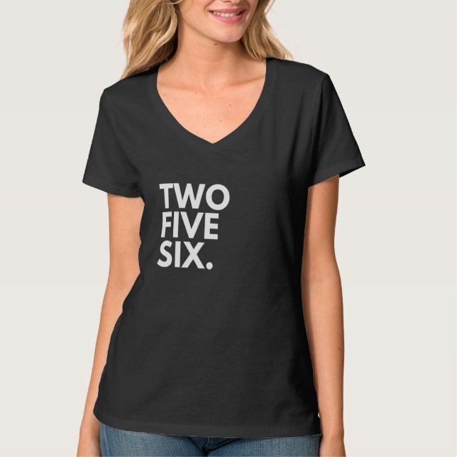 TWO FIVE SIX Area Code 256 Huntsville AL Alabama U T Shirt (Framsida)