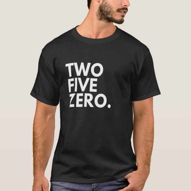 TWO FIVE ZERO Area Code 250 Kelowna BC British Col T Shirt (Framsida)