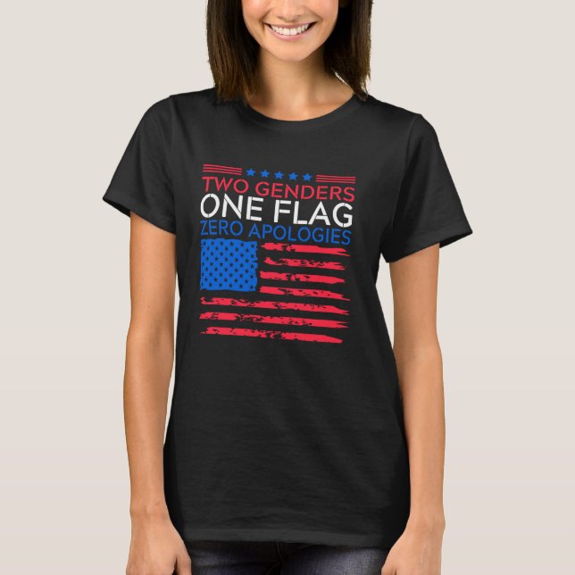 Two Genders One Flag Zero Apologies Patriotic Tee (Framsida)