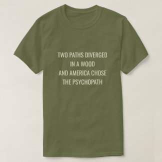 TWO PATHS DIVERGED -Green  T Shirt