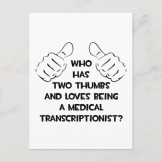Two Thumbs .. Medical Transcriptionist Vykort