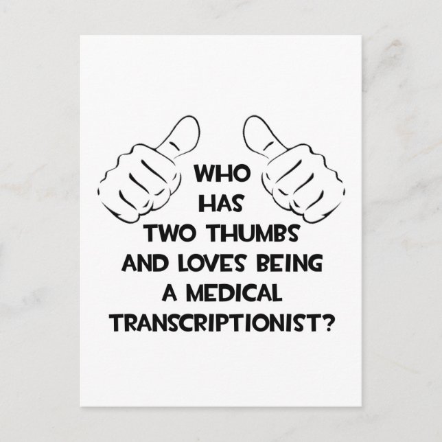 Two Thumbs .. Medical Transcriptionist Vykort (Framsida)