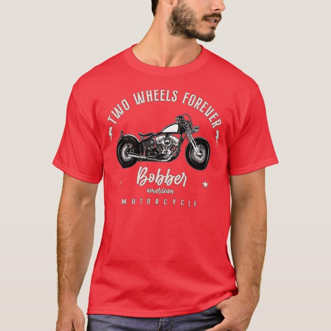 Two Wheels Forever American Bobber T Shirt (Framsida)