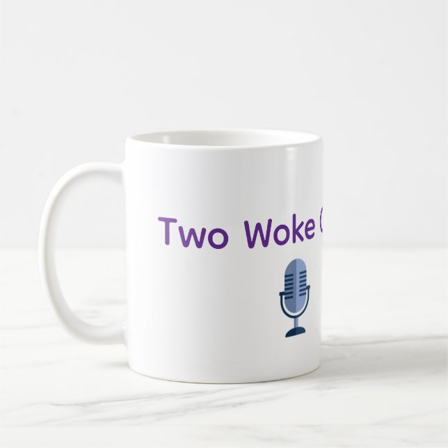 Two Woke Chics Podcast Mugg (Vänster)