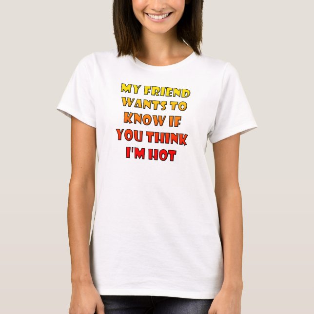 Tycker du att jag är snygg, rolig t-shirt tröjor (Framsida)