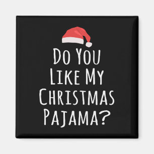 Tycker du om min julpajama? magnet