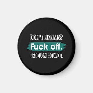 Tycker inte om mig F*ck av problem som löstes med Magnet