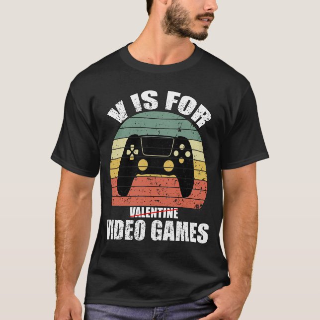 Tydlig valentins dag Quote v är för videospel T Shirt (Framsida)