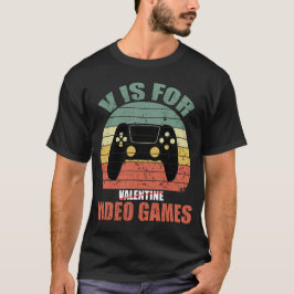 Tydlig valentins dag Quote v är för videospel T Shirt
