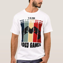 Tydlig valentins dag Quote v är för videospel T Shirt