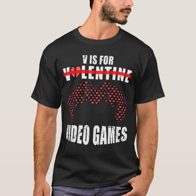 Tydlig valentins dag Quote v är för videospel T Shirt (Framsida)