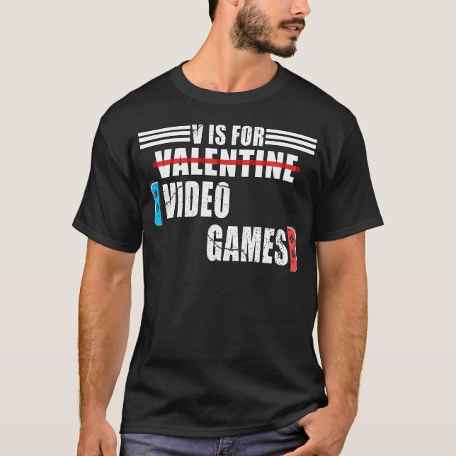 Tydlig valentins dag Quote v är för videospel T Shirt (Framsida)