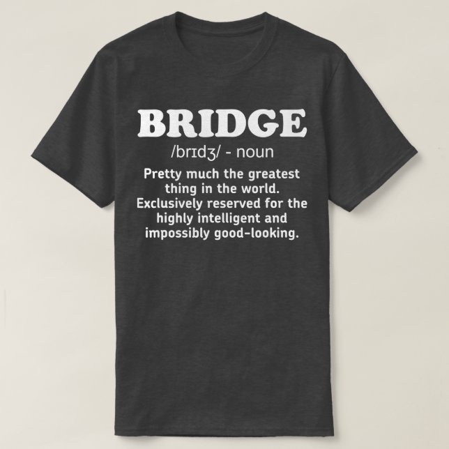 Tydliga presentationer av Bridge Definition Card P T Shirt (Design framsida)