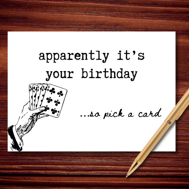 Tydligen är det din födelsedag så välj ett kort (Apparently it’s your birthday… so pick a card.)