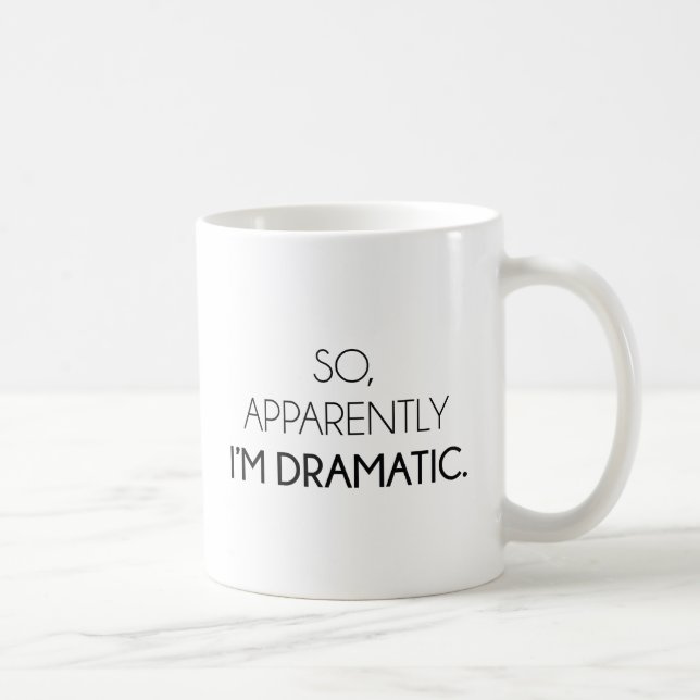 Tydligen är jag dramatisk kaffemugg (Höger)