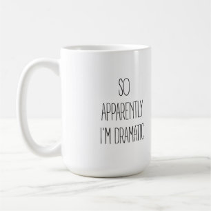 Tydligen är jag dramatisk kaffemugg