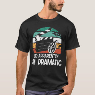 Tydligen är jag dramatisk - Theater Älskare T Shirt