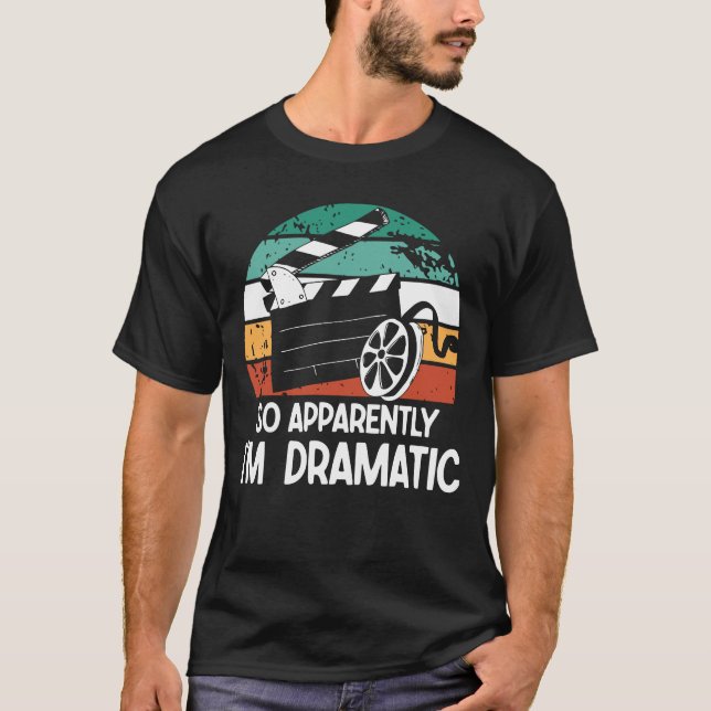 Tydligen är jag dramatisk - Theater Älskare T Shirt (Framsida)