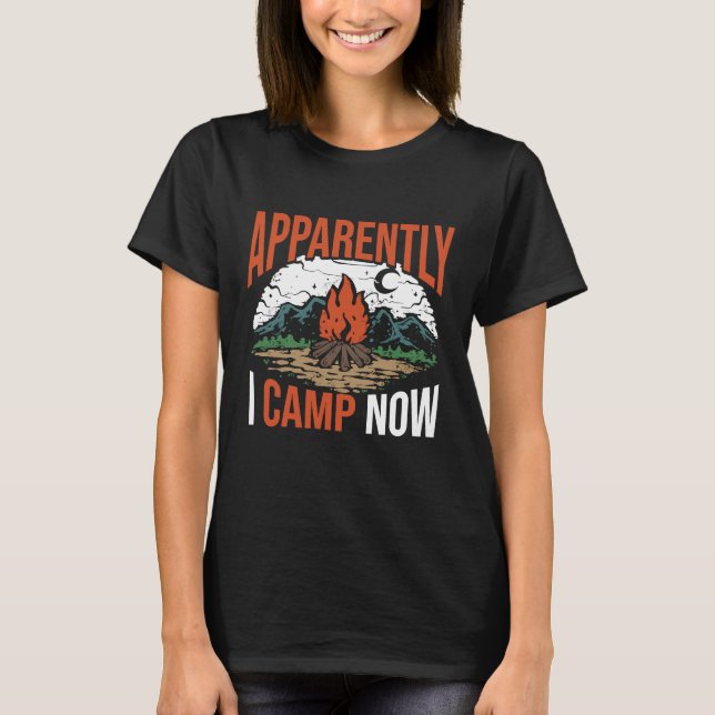 Tydligen är jag nu ute och campar. t shirt (Framsida)