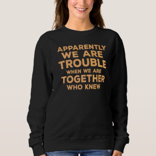 Tydligen är vi en problematisk offert när vi ska h t shirt