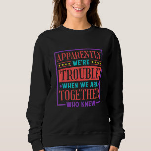 Tydligen är vi problematiska när vi är tillsammans t shirt
