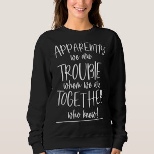 Tydligen är vi problematiska när vi är tillsammans t shirt