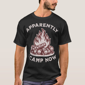 Tydligen campar jag nu Rolig camping för män kvinn T Shirt