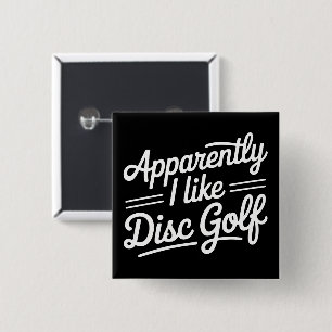 Tydligen gillar jag discgolf rolig golfälskare knapp