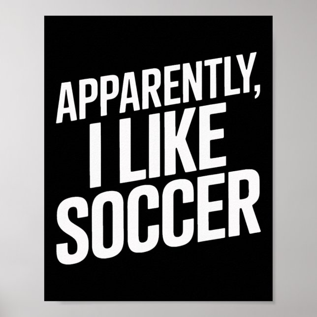 Tydligen gillar jag fotboll fotboll fotbollsspelar poster (Framsidan)