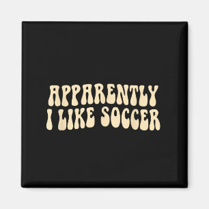 Tydligen gillar jag fotboll Groovy fotbollsentusia Magnet