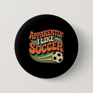 Tydligen gillar jag fotboll Groovy fotbollskärlek Knapp