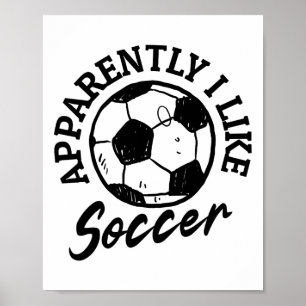 Tydligen gillar jag fotboll Roligt fotbollsspel Da Poster