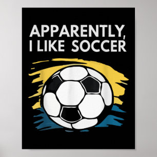 Tydligen gillar jag fotbollssäsong Roliga män Kvin Poster