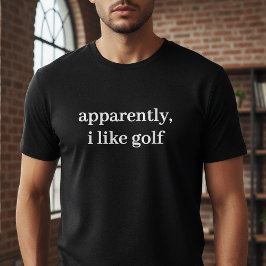 Tydligen gillar jag golf rolig sarkastisk golfare  t shirt