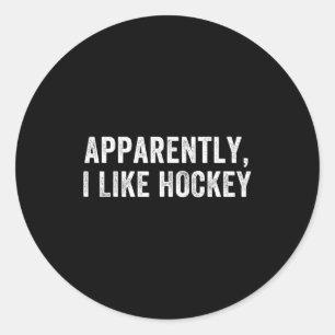 Tydligen gillar jag hockey, rolig hockeysäsong Hum Runt Klistermärke