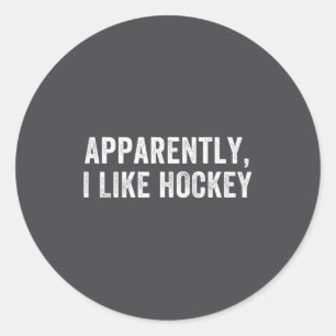 Tydligen gillar jag hockey, rolig hockeysäsong Hum Runt Klistermärke