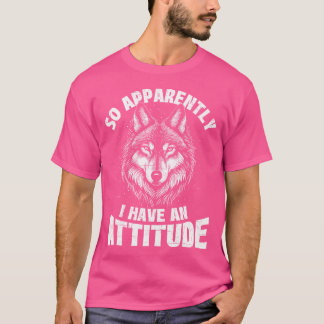Tydligen har jag en Attitude Varg Älskare Wildlife T Shirt