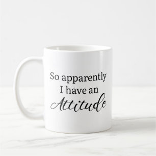 Tydligen har jag en attityd kaffemugg
