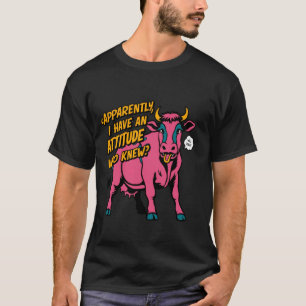 Tydligen har jag en attityd som känner till den ny t shirt